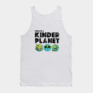 Create A Kinder Planet - earth day gift 2024 april 22 Tank Top